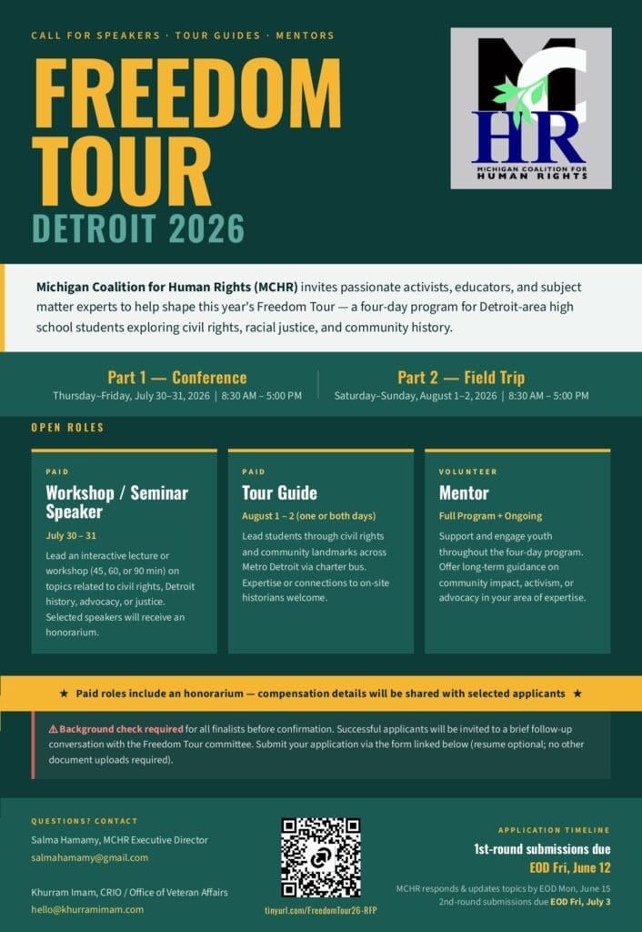 Flyer for the Freedom Tour Detroit 2026 on a dark teal background. Bold gold text reads "Freedom Tour Detroit 2026." The Michigan Coalition for Human Rights logo appears in the top right. The flyer calls for workshop speakers, tour guides, and mentors, listing open paid and volunteer roles, an application timeline with a first-round deadline of EOD Friday June 12, contact emails for Salma Hamamy and Khurram Imam, and a QR code linking to tinyurl.com/FreedomTour26-RFP.